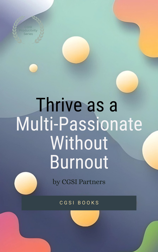 Thrive as a Multi-Passionate Without Burnout