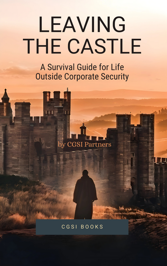 Leaving the Castle: A Survival Guide for Life Outside Corporate Security